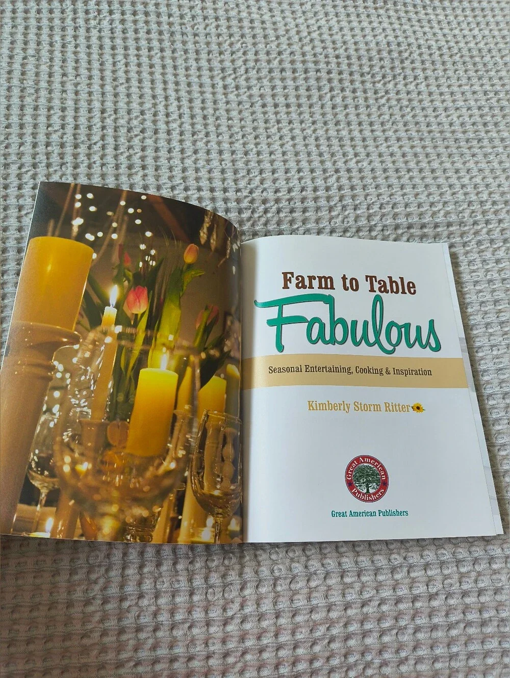 Farm to Table Fabulous Recipe Cookbook by Kimberly Storm Ritter 2018 Entertain